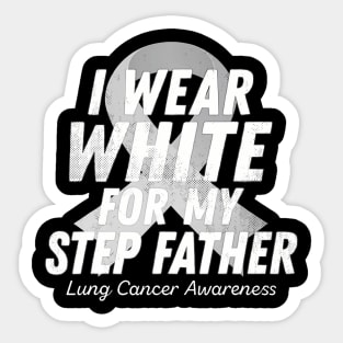 I Wear White For My Step Father Lung Cancer Ribbon Sticker